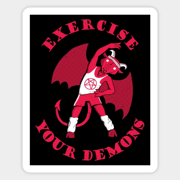 Exercise Your Demons Magnet by DinoMike